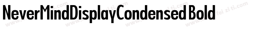 NeverMindDisplayCondensed Bold字体转换
